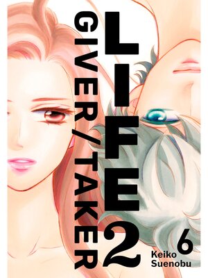 cover image of Life 2: Giver/Taker, Volume 6